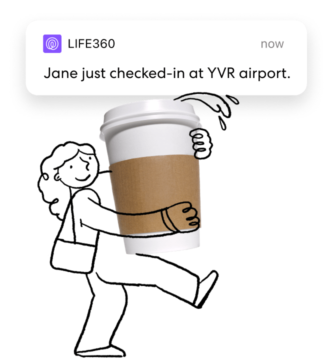 Illustration of a woman holding a large coffee cup with a life360 notification alert above her