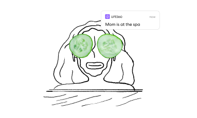 Illustration of a woman getting a facial with cucumbers on her eyes, with a Life360 notification reading "Mom is at the spa"