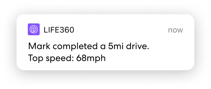 Life360 notification reading "Mark completed a 5mi drive. Top speed: 68mph"